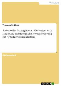 Stakeholder Management - Wertorientierte Steuerung als strategische Herausforderung für Kreditgenossenschaften - Thomas Stützer - E-Book