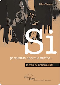 Si je cessais de vous écrire - Gilles Vincent - E-Book