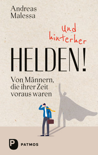Und hinterher Helden - Andreas Malessa - E-Book