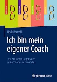 Ich bin mein eigener Coach - Urs R. Bärtschi - E-Book