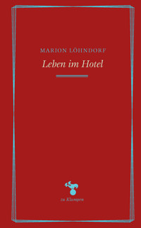 Leben im Hotel - Marion Löhndorf - E-Book
