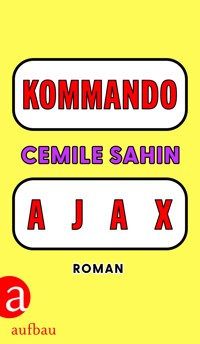 KOMMANDO AJAX - Cemile Sahin - E-Book