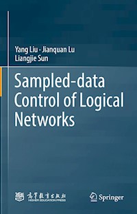 Sampled-data Control of Logical Networks - Yang Liu - E-Book