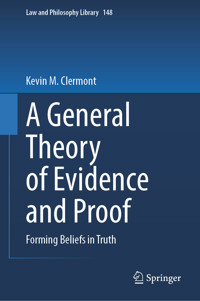 A General Theory of Evidence and Proof - Kevin M. Clermont - E-Book