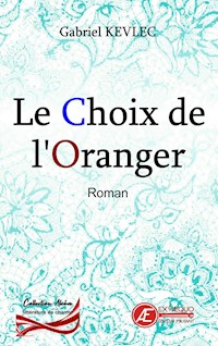 Le choix de l'Oranger - Gabriel Kevlec - E-Book