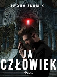 Ja, człowiek - Iwona Surmik - E-Book