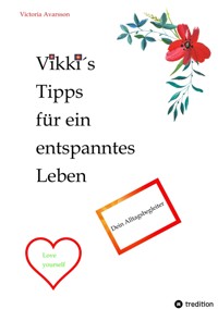 Vikki´s Tipps für ein entspanntes Leben - Victoria Avarsson - E-Book