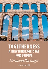 Togetherness - A new heritage deal for Europe - Hermann Parzinger - kostenlos E-Book