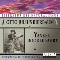 Yankeedoodle-Fahrt 6 - Otto Julius Bierbaum - Hörbuch
