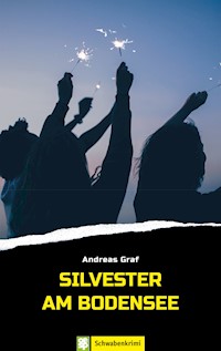 Silvester am Bodensee - Andreas Graf - E-Book