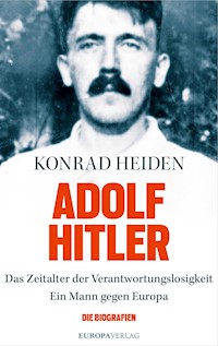 Adolf Hitler - Konrad Heiden - E-Book