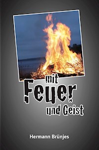 Mit Feuer und Geist - Hermann Brünjes - E-Book