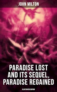 Paradise Lost and Its Sequel, Paradise Regained (Illustrated Edition) - John Milton - E-Book