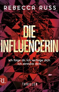 Die Influencerin - Rebecca Russ - E-Book
