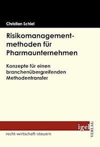 Risikomanagementmethoden für Pharmaunternehmen - Christian Schiel - E-Book
