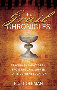 The Grail Chronicles - E C Coleman - E-Book