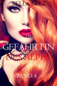 Die Gefährtin des Alpha: Band 4 - Bella Lore - E-Book