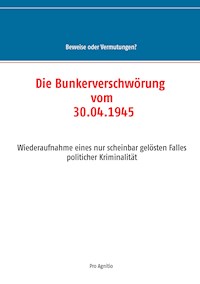 Die Bunkerverschwörung vom 30.04.1945 -  - E-Book