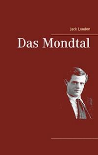 Das Mondtal - Jack  London - E-Book