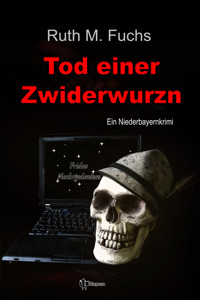 Tod einer Zwiderwurzn - Ruth M Fuchs - E-Book