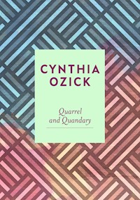 Quarrel and Quandary - Cynthia Ozick - E-Book