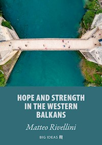 Hope and strength in the Western Balkans - Matteo Rivellini - kostenlos E-Book