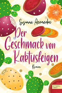 Der Geschmack von Kaktusfeigen - Susanne Aernecke - E-Book