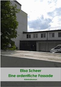 Eine ordentliche Fassade - Elisa Scheer - E-Book