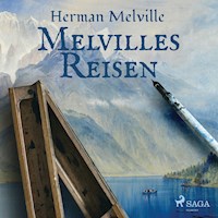 Melvilles Reisen - Herman Melville. - Hörbuch