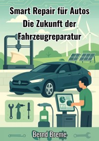 Smart Repair für Autos - Bernd Breme - E-Book