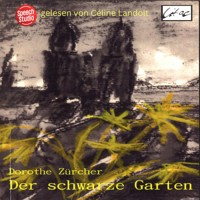 Der schwarze Garten - Dorothe Zürcher - Hörbuch