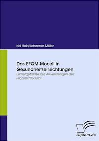 Das EFQM-Modell in Gesundheitseinrichtungen - Kai Heib - E-Book