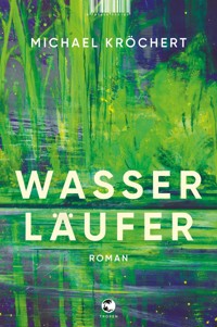 Wasserläufer - Michael Kröchert - E-Book