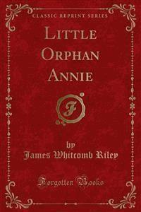 Little Orphan Annie - James Whitcomb Riley - E-Book