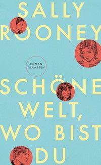 Schöne Welt, wo bist du - Sally Rooney - E-Book