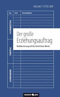Der große Erziehungsauftrag - Helmut Stücher - E-Book
