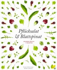 Pflücksalat & Blattspinat - Yvonne Schwarzinger - E-Book