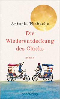 Die Wiederentdeckung des Glücks - Antonia Michaelis - E-Book