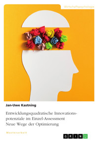 Entwicklungsquadratische Innovationspotenziale im Einzel-Assessment. Neue Wege der Optimierung - Jan-Uwe Kastning - E-Book