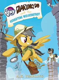 My Little Pony - Daring Do und die verbotene Wolkenstadt - A.K. Yearling - E-Book
