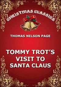 Tommy Trot's Visit To Santa Claus - Thomas Nelson Page - E-Book