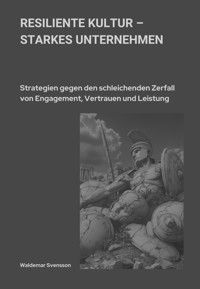 Resiliente Kultur – starkes Unternehmen - Waldemar Svensson - E-Book