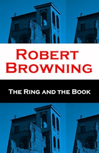 The Ring and the Book (Unabridged) - Robert Browning - E-Book