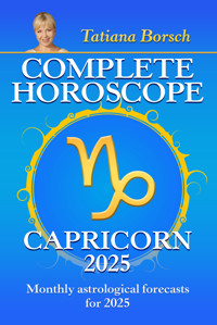 Complete Horoscope Capricorn 2025 - Tatiana Borsch - E-Book