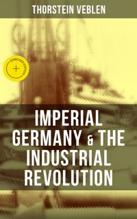 Imperial Germany & the Industrial Revolution - Thorstein Veblen - E-Book