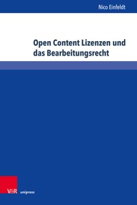 Open Content Lizenzen und das Bearbeitungsrecht - Nico Einfeldt - E-Book