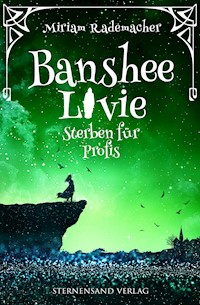 Banshee Livie (Band 3): Sterben für Profis - Miriam Rademacher - E-Book + Hörbuch