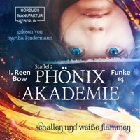 Schatten und weiße Flammen - Phönixakademie, Band 14 (ungekürzt) - I. Reen Bow - Hörbuch
