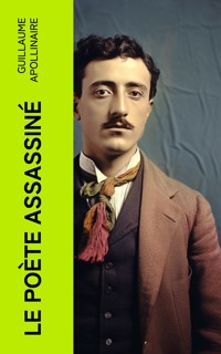 Le poète assassiné - Guillaume Apollinaire - E-Book