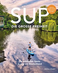 HOLIDAY Reisebuch: SUP - Die große Freiheit - Antje Gerstenecker - E-Book